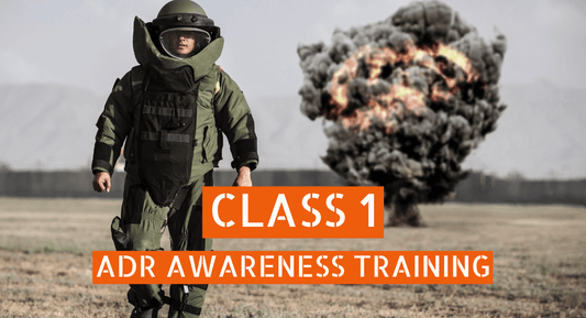 ADR Class 1 dangerous goods awareness training
